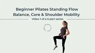 Pilates For Beginners: Standing Flow | Balance, Core & Shoulder Mobility
