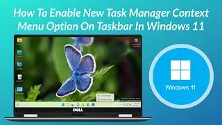 How To Enable New Task Manager Context Menu Option On Taskbar in Windows 11