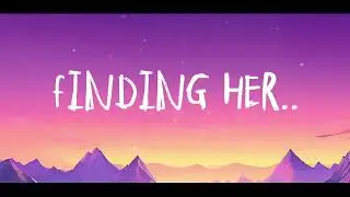 Finding Her - Kushagra & Vanshika Kashyap (Lyrics) | Lyrical Echo Wave