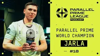 Parallel Prime World Champion - Jarla // Parallel League Podcast Ep. 18
