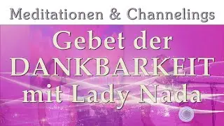CHANNELING: Gebet der Dankbarkeit mit Lady Nada | CELESON