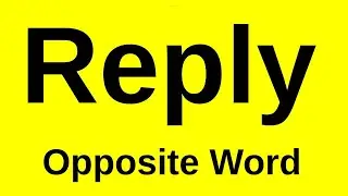 Opposite Word Of Reply | Reply Opposite Word | Reply Ka Opposite Word In English 