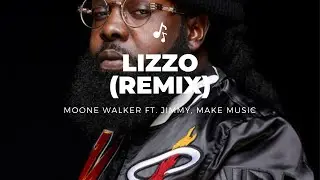 Moone Walker - Lizzo (Remix) ft.  Jimmy, Make Music
