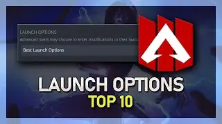 Top 10 Launch Options for Apex Legends to Help you Win! (PC)