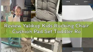 Review Yalikop Kids Rocking Chair Cushion Pad Set Toddler Rocking Chair Indoor Outdoor Wooden Rocker