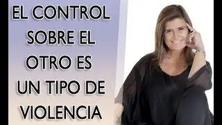 Pilar Sordo -El control sobre el otro es un tipo de violencia