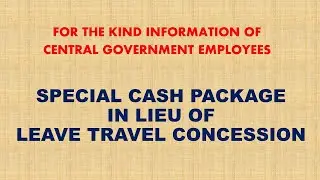 SPECIAL CASH PACKAGE IN LIEU OF LTC FOR CENTRAL GOVERNMENT EMPLOYEES