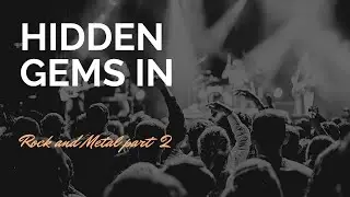 hidden gems in rock and metal part 2