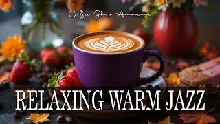 Relaxing Warm Jazz ☕ Bossa Nova background for Happy Moods, Great Moods & Stress Relief