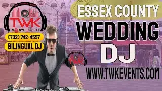 Best Wedding DJ in Essex County | TWK Events - Essex, NJ DJ | Latin DJ In Essex | DJ in Cedar Grove