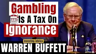 Gambling is a Tax on Ignorance - Warren Buffett | BRK 2007【C:W.B Ep 367】
