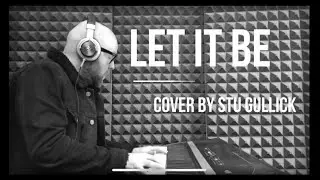 Let It Be - The Beatles (Stu Gullick Cover)