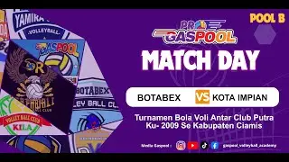 PRO GASPOOL 2025 KU 2009 - BOTABEX VS KOTA IMPIAN - LIVE STADIUM GASPOOL VOLLEYBALL