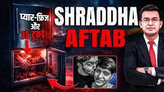 Shraddha Walker Case: 35 Pieces, 1 Fridge & Shocking Plan! | Aftab Poonawala | Shubhankar Mishra