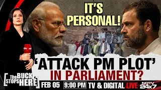 Parliament Breakdown | 'Attack PM Plot' In Parliament? | PM Modi In Rajya Sabha| The Buck Stops Here