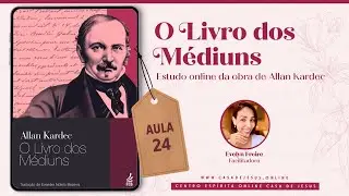 Sematologia e tiptologia; Pneumatografia ou escrita direta | Aula 24 | O Livro dos M&eacute;diuns