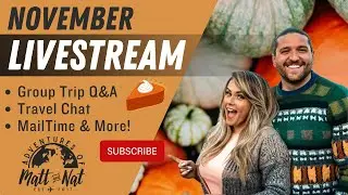 November Livestream! Group Trip Q&A, Travel Chat, Mail Time, & MORE!