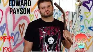 My First Horror Movie Ep. 196: Edward Payson (The Sunday Night Slaughter)