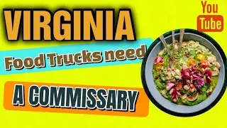 Do Food Trucks Need a Commissary Kitchen in Virginia [ How to Start a Food Truck Virginia ]