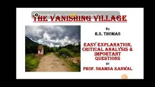 THE VANISHING VILLAGE/EASY CRITICAL ANALYSIS/URDU EXPLANATION/IMPORTANT QUESTIONS/PROF. SHAMSA