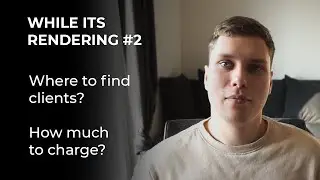 Where to find clients and how much to charge? Motion Design Freelance | WHILE ITS RENDERING #3
