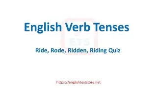 English Verb Tenses: Ride, Rode, Ridden, Riding Quiz