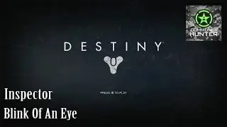 Destiny - Blink of an Eye and Inspector Guide