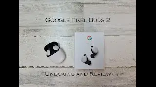 Google Pixel Buds 2 (2020 Version) Unboxing and Review