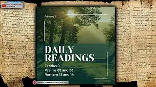 Thoughts on the readings for February 3rd Exodus 9 Psalms 62,63, Romans 13,14