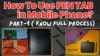 Pentab Using in Mobile ll XP Deco640 Drawing Tablet ll Kaise Use kare ll Part-1 ll