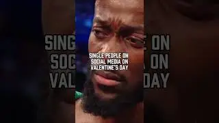 SINGLE PEOPLE ON SOCIAL MEDIA ON VALENTINES DAY #wwe #trending #wwememes #smackdown
