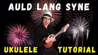 Auld Lang Syne, Ukulele (Tutorial)
