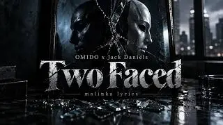 OMIDO x Jack Daniels - Two Faced [4k Lyrics]