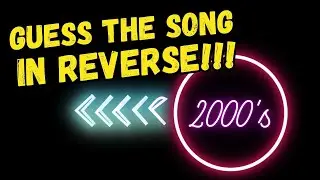 Reverse Song Challenge: издание 2000-х! 🎵🔙