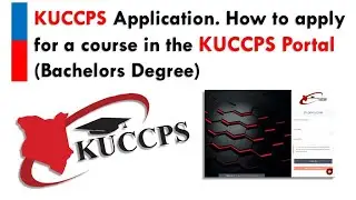 KUCCPS Application. How to apply for course in the KUCCPS Portal. Bachelors Degree.