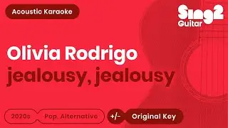 Olivia Rodrigo - jealousy, jealousy (Acoustic Karaoke)