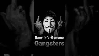 Baro-Info-Gomano Gangsters 😎😎