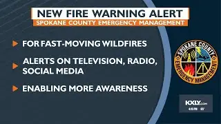 Spokane County Emergency Management considering new fire warning alert