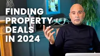 London Property Market 2024 I Deal Sourcing & Opportunity Hacks