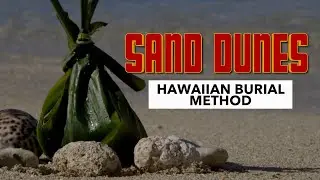 Ancient Hawaiian sand dune burial method in Hawaiʻi