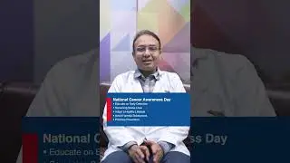National Cancer Awareness Day: Prevent, Detect, Treat | Cancer Awareness in India