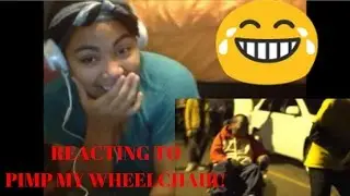 PIMP MY WHEELCHAIR Reaction!