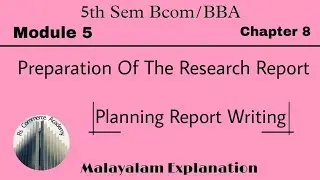 5th Sem Bcom/BBA | Module 5 | Preparation Of The Research Report|Chapter 8|Planning Report Writing |