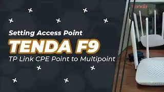 Cara setting Jaringan Point To Multipoint Tenda F9 Mode AP & TP-Link CPE220 Mode Client