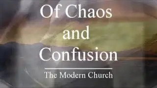 Of Chaos And Confusion: The Modern Church (Full Film)