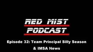 32. S1 Ep32: Team Principal Silly Season & IMSA News