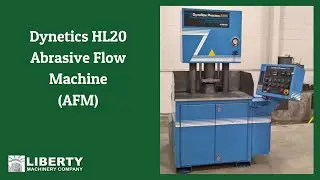 Dynetics HL20 Abrasive Flow Machine (AFM) - Liberty #46825