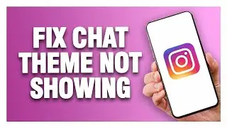 Instagram App Chat Theme Not Showing - How To Fix | Quick Solution