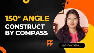 Construct 150&deg; angle by compass | Artist Mathswali