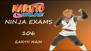 Naruto Online 2.0 - Ninja Exam 106 - Earth Main F2P